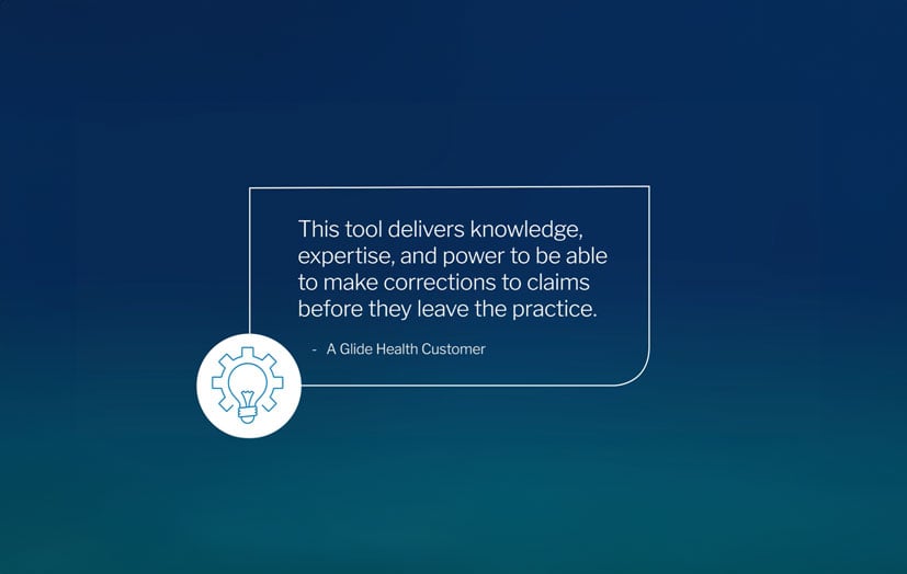 A quote reading &quot;This tool delivers knowledge, expertise, and power to be able to make corrections to claims before they leave the practice.&quot;